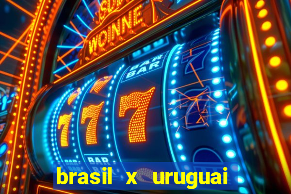 brasil x uruguai ao vivo multicanais